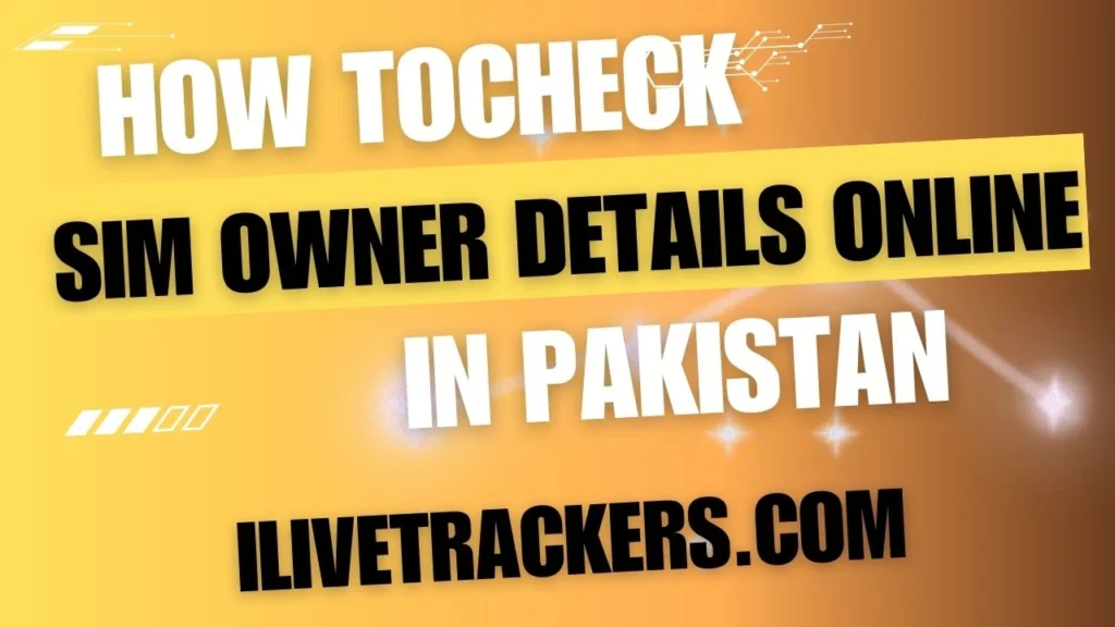 How to Check SIM Owner Details Online in Pakistan